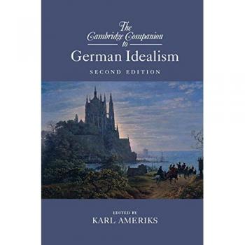 The Cambridge Companion to German Idealism by Karl Ameriks