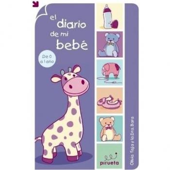 Diario De Mi Bebe,El: De 0 a 1 Ano / From Birth to One Year Old - Olivia; Dr.a Bara Toja