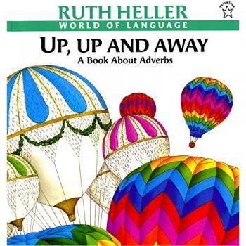 Up, Up and Away: A Book about Adverbs