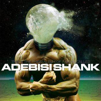 This is the third album of a band called adebisi shank vinyl