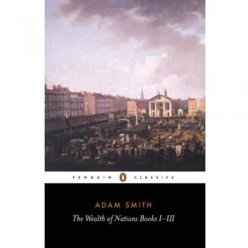 (THE WEALTH OF NATIONS: BOOKS I-III (PENGUIN CLASSICS) ) BY SMITH, ADAM{AUTHOR}Paperback