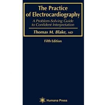 The Practice of Electrocardiography: A Problem-Solving Guide to Confident Interpretation