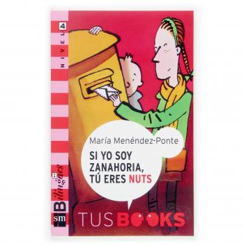 Si yo soy zanahoria, you are nuts: Tus Books Nivel 4