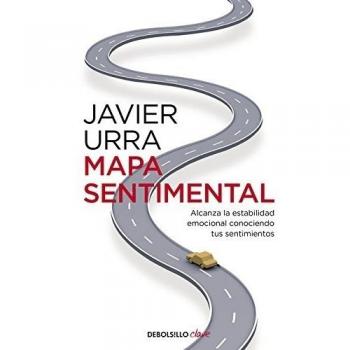 Mapa sentimental: Alcanza la estabilidad emocional conociendo tus sentimientos