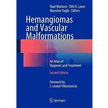 Hemangiomas and Vascular Malformations: An Atlas of Diagnosis and Treatment