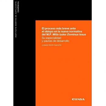 El Proceso Más Breve Ante El obispo en La Nueva normativa Del M.P. Mitis Iudex Dominus Iesus: Su especialidad y pautas de desarrollo
