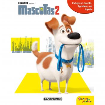 Mascotas 2. Libroaventuras: LibroAventuras. Incluye un cuento,  figuritas y un tapete - Universal Studios