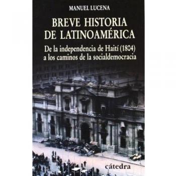 Breve historia de Latinoamérica: De la independencia de Haití