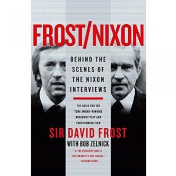 Frost/Nixon: The Definitive Behind-the-Scenes Account of the Nixon Interviews by David Frost
