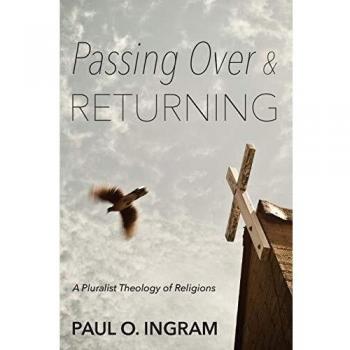 Pluralist Theology of Religions: Passing Over and Returning