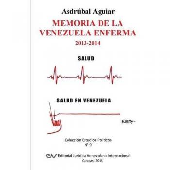 Memoria de la Venezuela Enferma 2013-2014 - Informe Anual sobre Salud Pública y Crisis Sanitaria