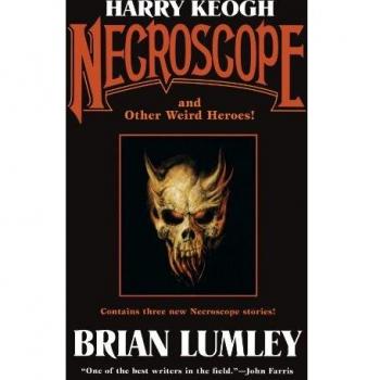 Harry Keogh: Necroscope and Other Weird Heroes!