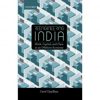 Reengineering India: Work, Capital, and Class in an Offshore Economy