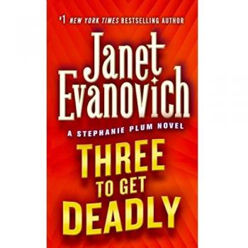 Three to Get Deadly: A Stephanie Plum Novel