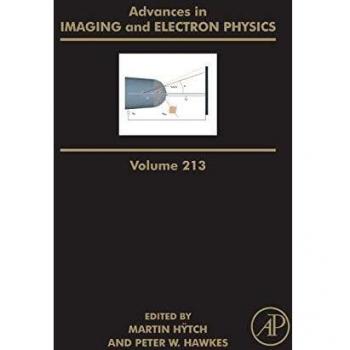 Advances in Imaging and Electron Physics: Volume 213