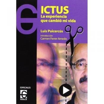 Ictus. La Experiencia Que Cambió Mi Vida