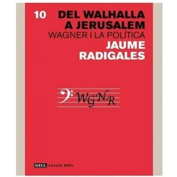 Del Walhalla a Jerusalem: Wagner i la política