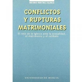 Conflictos y Rupturas Matrimoniales: El reto de la iglesia ante la sexualidad, el matrimonio y el celibato