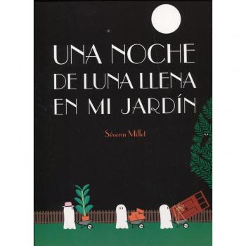 Una Noche De Luna llena en Mi Jardin - Séverin Millet