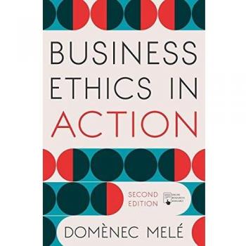 Business Ethics in Action: Managing Human Excellence in Organizations