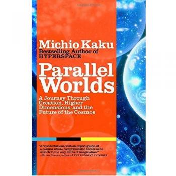 Parallel Worlds: A Journey Through Creation, Higher Dimensions, and the Future of the Cosmos