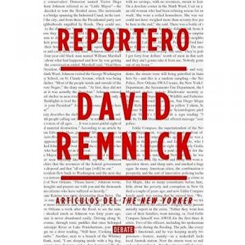 Reportero: Los mejores artículos del director del New Yorker - David Remnick