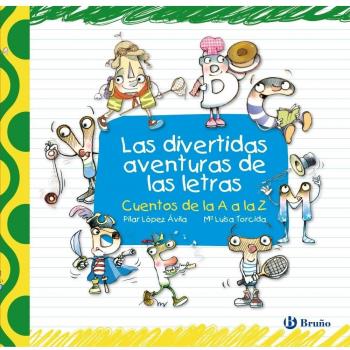 Las divertidas aventuras de las letras - Pilar Lopez Avila