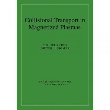 Transporte Colisional en Plasmas Magnetizados - Monografías de Cambridge sobre Física del Plasma, Volumen 4 (Tapa Blanda)