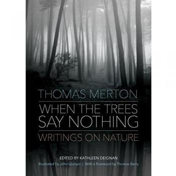 When the Trees Say Nothing: Writings on Nature