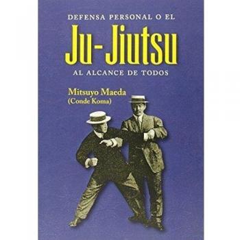 Defensa personal o el Ju-Jiutsu al alacance de todos