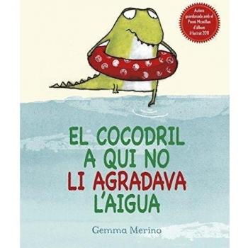 Cocodril a qui no li agrada l'aigua, El - Gemma Merino