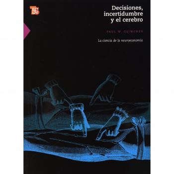 DECISIONES, INCERTIDUMBRE Y EL CEREBRO