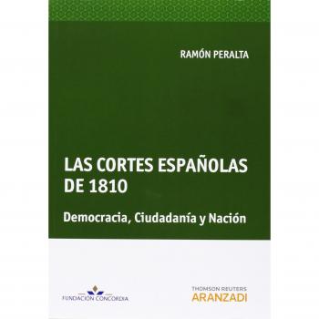 Las Cortes Españolas de 1810. Democracia, Ciudadanía y Nación