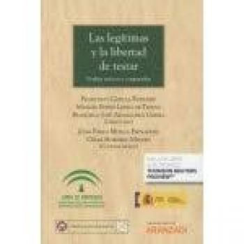 Las Legítimas y la Libertad de Testar. Perfiles Críticos y Comparados. Formato Dúo