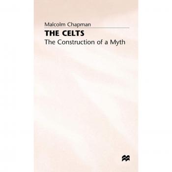 The Celts: The Construction of a Myth