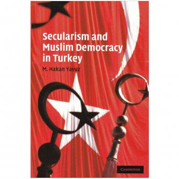 Secularism and Muslim Democracy in Turkey: Cambridge Middle East Studies Paperback Edition