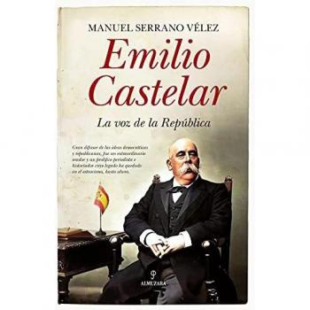Emilio Castelar: La voz de la República