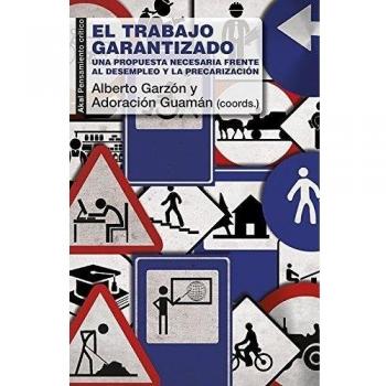 El Trabajo Garantizado. Una propuesta necesaria frente al desempleo y la precarización: 42 - Guamán Hernández, Adoración; Garzón Espinosa, Alberto Carlos; Trillo Párraga, Francisco José