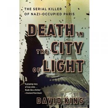 Death in the City of Light: The Serial Killer of Nazi-Occupied Paris