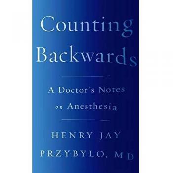 Counting Backwards: A Doctor's Notes on Anesthesia