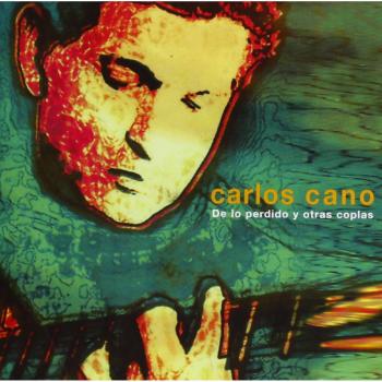 CARLOS CANO DE LO PERDIDO Y OTRAS COPLAS