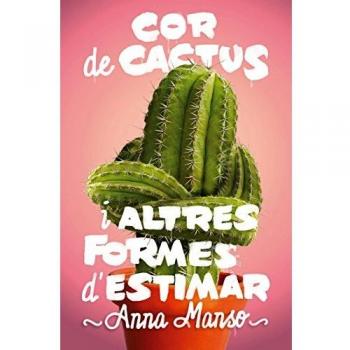 Cor de cactus i altres formes d'estimar: 183 - Anna Manso Munné