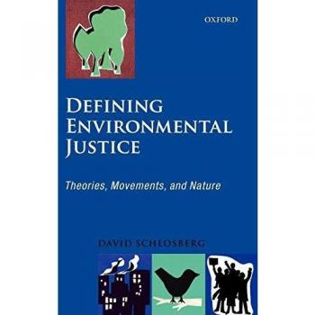 Environmental Justice Theory and Movements: A Comprehensive Guide by David Schlosberg