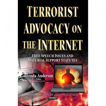 Terrorist Advocacy on the Internet: Free Speech Issues & Material Support Statutes