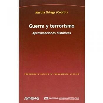 Guerra Y Terrorismo: APROXIMACIONES HISTÓRICAS