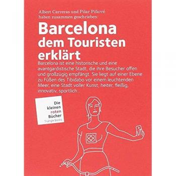 Barcelona dem Touristen erklärt - Carreras De Odriozola, Albert/pifarré Matas, Pilar
