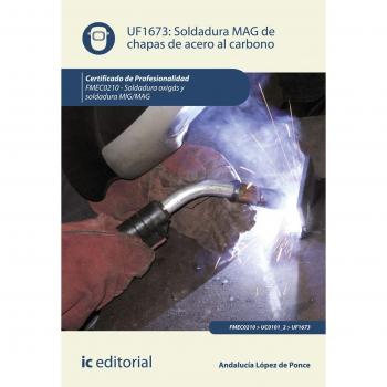 Soldadura MAG de chapas de acero al carbono. FMEC0210 - Soldadura oxigas y soldadura MIG/MAG - Andalucía López De Ponce
