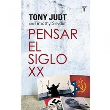 Pensar el siglo XX - Judt, Tony/snyder, Timothy