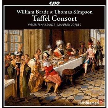 Taffel Consort. Brade, Simpson : Oeuvres instrumentales. Cordes. - MANFRED CORDES WESER-RENAISSANCE BREMEN
