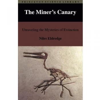 Princeton Science Library: The Miner's Canary - Exploring Extinction Mysteries